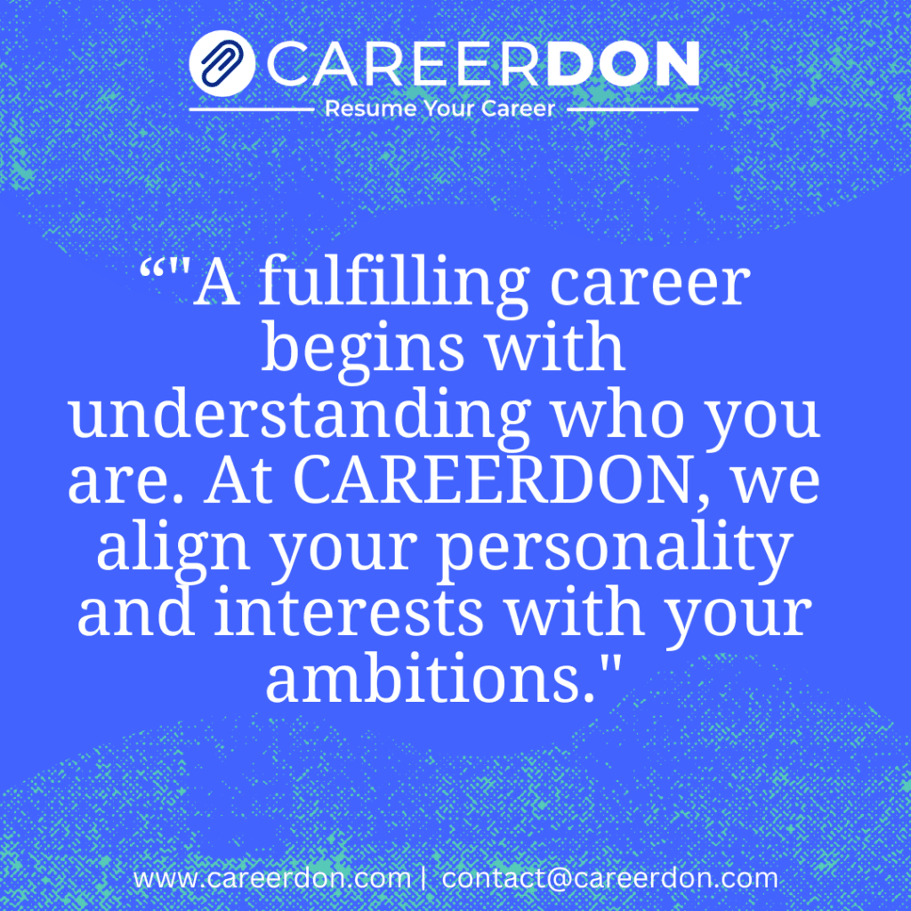 A Fulfilling Career Begins with Self-Discovery – CAREERDON Aligns Your Personality & Interests with Your Ambitions