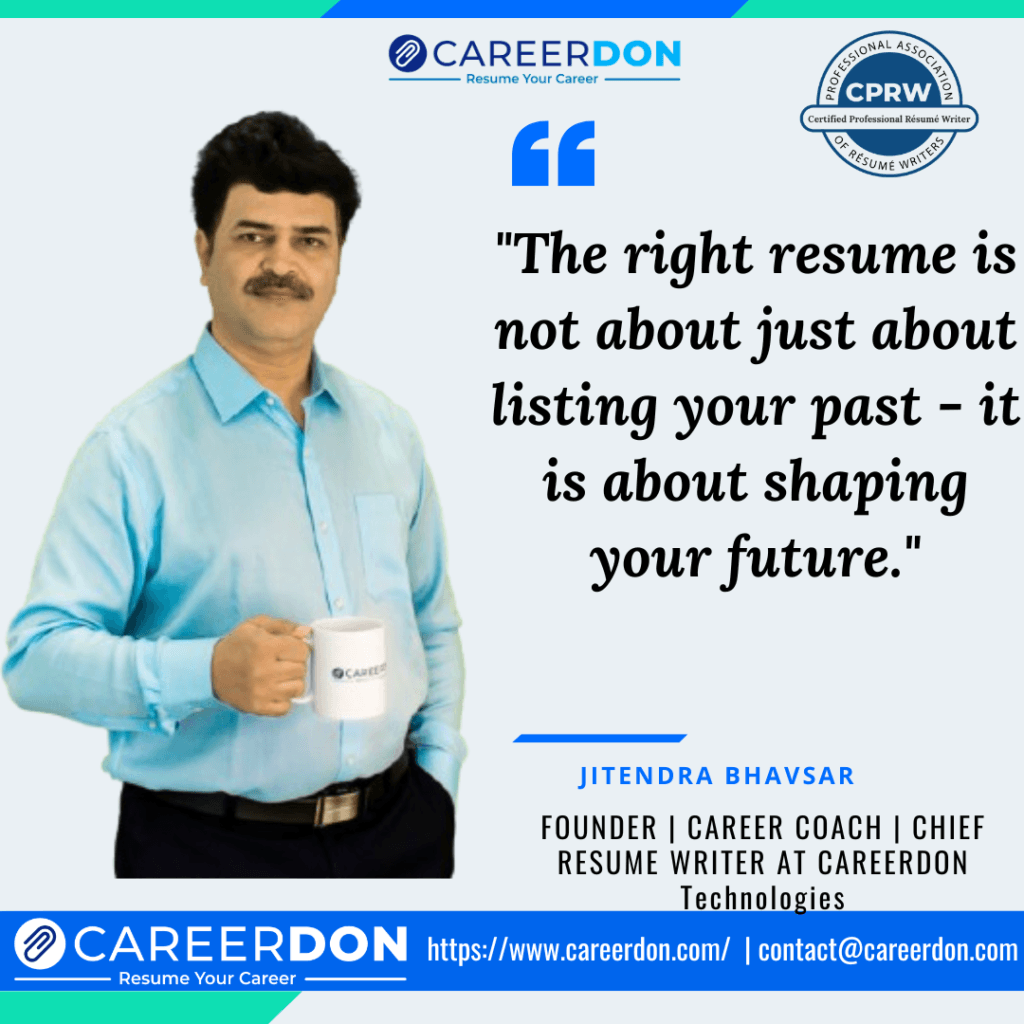 The Right Resume Shapes Your Career – Quote by Jitendra Bhavsar, Certified Resume Writer & Career Coach | CAREERDON
